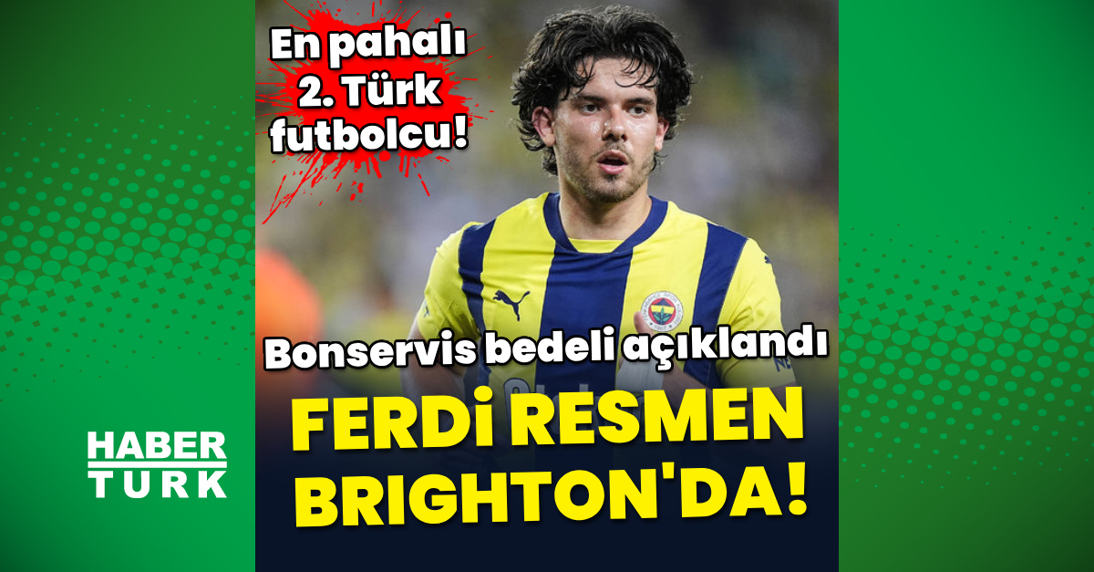 Son dakika haberi Ferdi Kadıoğlu resmen Brighton’da!