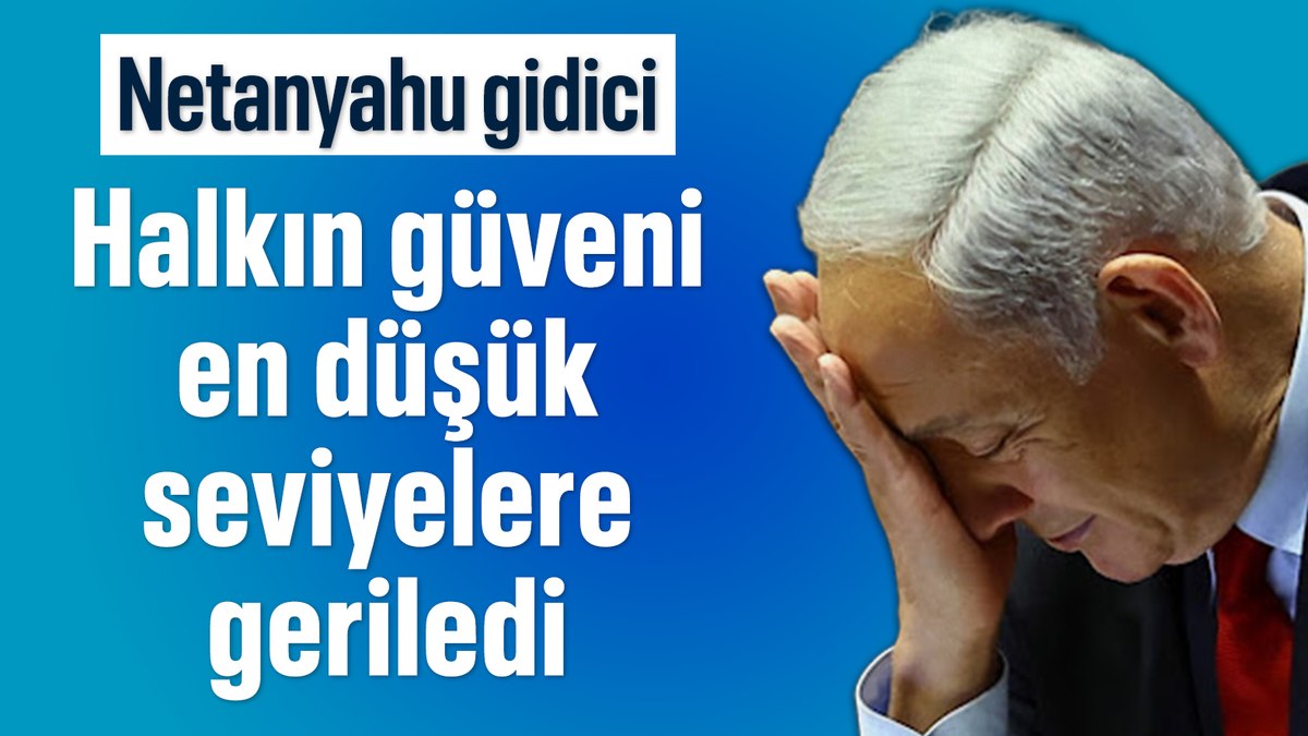 İsraillilerin yüzde 74’ü Binyamin Netanyahu’ya güvenmiyor