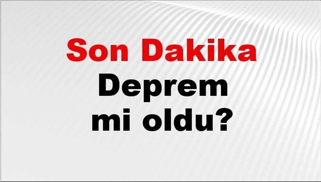 Son dakika deprem mi oldu? Az önce deprem nerede oldu? İstanbul, Ankara, İzmir ve il il AFAD son depremler 17 Nisan 2025